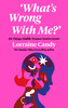 What's Wrong with Me? : 101 Things Midlife Women Need to Know by Lorraine Candy (Hardcover)