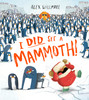I Did See A Mammoth by Alex Willmore (Hardcover)