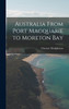 Australia From Port Macquarie to Moreton Bay by Clement Hodgkinson (Hardcover)