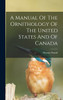 A Manual Of The Ornithology Of The United States And Of Canada by Thomas Nuttall (Hardcover)