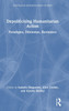 Depoliticising Humanitarian Action by Isabelle Desportes (Hardcover)