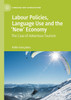 Labour Policies, Language Use and the 'New' Economy by Kellie Gonçalves (Paperback)