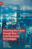 Perceiving the Future through New Communication Technologies by James Katz (Hardcover)