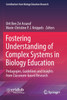 Fostering Understanding of Complex Systems in Biology Education by Orit Ben Zvi Assaraf (Paperback)
