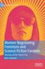 Women Negotiating Feminism and Science Fiction Fandom by Neta Yodovich (Hardcover)