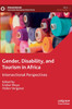 Gender, Disability, and Tourism in Africa by Erisher Woyo (Hardcover)