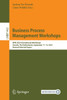 Business Process Management Workshops : BPM 2023 International Workshops, Utrecht, The Netherlands, September 11-15, 2023, Revised Selected Papers by Jochen De Weerdt (Paperback)