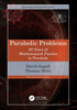 Parabolic Problems : 60 Years of Mathematical Puzzles in Parabola by David Angell (Paperback)