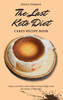 The Last Keto Diet Cakes Recipe Book by Jessica Simpson (Hardcover)