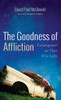 The Goodness of Affliction by David Paul McDowell (Hardcover)