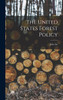 The United States Forest Policy by John Ise (Hardcover)