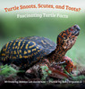 Turtle Snoots, Scutes, and Toots? Fascinating Turtle Facts by Jessica Lee Anderson (Hardcover)