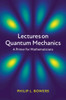 Lectures on Quantum Mechanics : A Primer for Mathematicians (Hardcover)