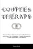 Couples Therapy : Real and Proven Strategies to Connect, Find Intimacy and Restore Your Relationship - Includes Questions for Couples and Healing from Infidelity by Wanda Kelly (Paperback)
