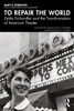To Repair the World : Zelda Fichandler and the Transformation of American Theater by Mary B. Robinson (Paperback)
