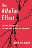 The #MeToo Effect by Leigh Gilmore (Paperback)