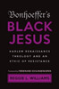 Bonhoeffer's Black Jesus