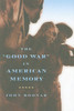 'Good War' in American Memory