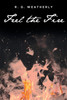 Feel the Fire by R. G. Weatherly (Paperback)
