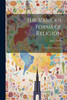 The Various Forms of Religion : A Series of Discourses by Jabez Burns (Paperback)