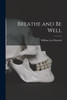 Breathe and Be Well by William Lee 1860-1918 Howard (Paperback)