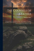 The Counsels of a Father : In Four Letters of Sir Matthew Hale to his Children. To Which is Added, The Practical Life of a True Christian, In the Account of the Good Steward at the Great Audit by Matthew Hale (Paperback)