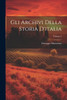 Gli Archivi Della Storia D'italia; Volume 2 by Giuseppe Mazzatinti (Paperback)