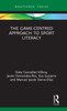 The Game-Centred Approach to Sport Literacy by Sixto González-Víllora (Hardcover)