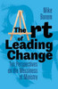 The Art of Leading Change