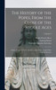 The History of the Popes, From the Close of the Middle Ages : Drawn From the Secret Archives of the Vatican and Other Original Sources; Volume 2 by Ludwig Pastor (Hardcover)
