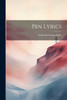 Pen Lyrics by Frederick Strange Kolle (Paperback)