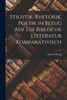 Stilistik, Rhetorik, Poetik in Bezug Auf Die Biblische Litteratur Komparativisch by Eduard König (Paperback)