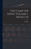 The Camp Dix News, Volume 1, Issues 1-15 by Fort Dix (N.J.) (Hardcover)