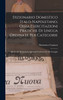 Dizionario Domestico Italo-Napoletano, Ossia Esercitazioni Pratiche Di Lingua Ordinate Per Categorie by Domenico Contursi (Hardcover)