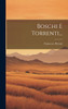 Boschi E Torrenti... by Francesco Piccioli (Hardcover)