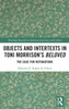 Objects and Intertexts in Toni Morrison's "Beloved" by Maureen E. Ruprecht Fadem (Hardcover)