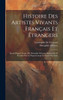 Histoire Des Artistes Vivants Français Et Étrangers by Théophile Silvestre (Hardcover)