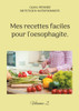 Mes recettes faciles pour l'oesophagite. by Cédric Menard (Paperback)