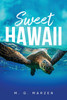 Sweet Hawaii by M. G. Marzen (Paperback)