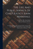 The Life And Public Service Of Chief Justice John Marshall by Horace Harmon Lurton (Paperback)