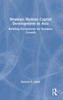 Strategic Human Capital Development in Asia by Richard R. Smith (Hardcover)