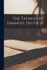The Talmud, by Emanuel Deutsch by Anonymous (Paperback)
