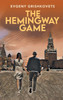 The Hemingway Game by Evgeny Grishkovets (Hardcover)