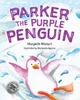 Parker the Purple Penguin by Marybeth Wishart (Paperback)
