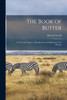 The Book of Butter; a Text on the Nature, Manufacture and Marketing of the Product by Edward Sewall 1880- Guthrie (Paperback)