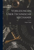Vorlesungen Uber Technische Mechanik by August Föppl (Paperback)