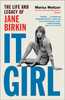 It Girl : The Life and Legacy of Jane Birkin by Marisa Meltzer (Hardcover)