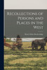 Recollections of Persons and Places in the West by Henry Marie Brackenridge (Paperback)