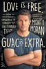 Love Is Free. Guac Is Extra. by Monty Moran (Paperback)