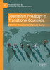 Journalism Pedagogy in Transitional Countries by Diana Garrisi (Paperback)